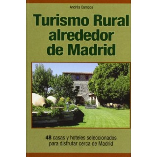 Turismo alrededor de Madrid: 48 casas y hoteles seleccionados para disfrutar cerca de Madrid
